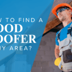 How to Find a Good Roofer in My Area?